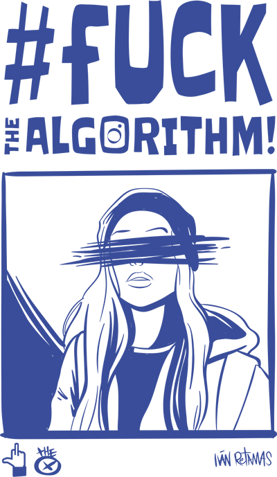 Fuck the algorithm