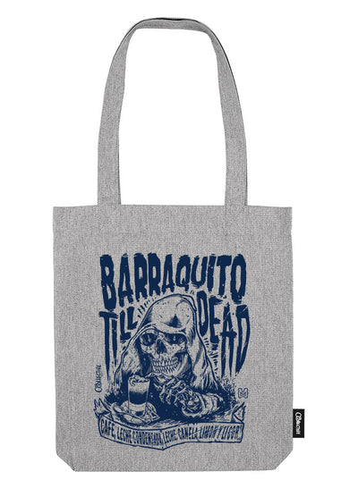 Tote Bag Barraquito Till Dead - Gris